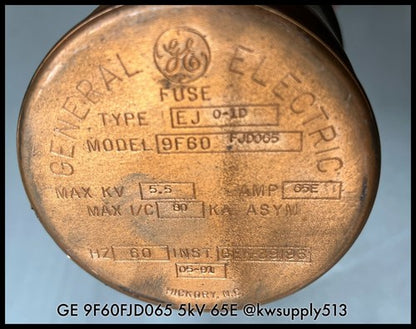 General Electric 9F60FJD065 ~ GE 9F60FJD065 65E Amp 5.5kV EJ0-10 Fuse