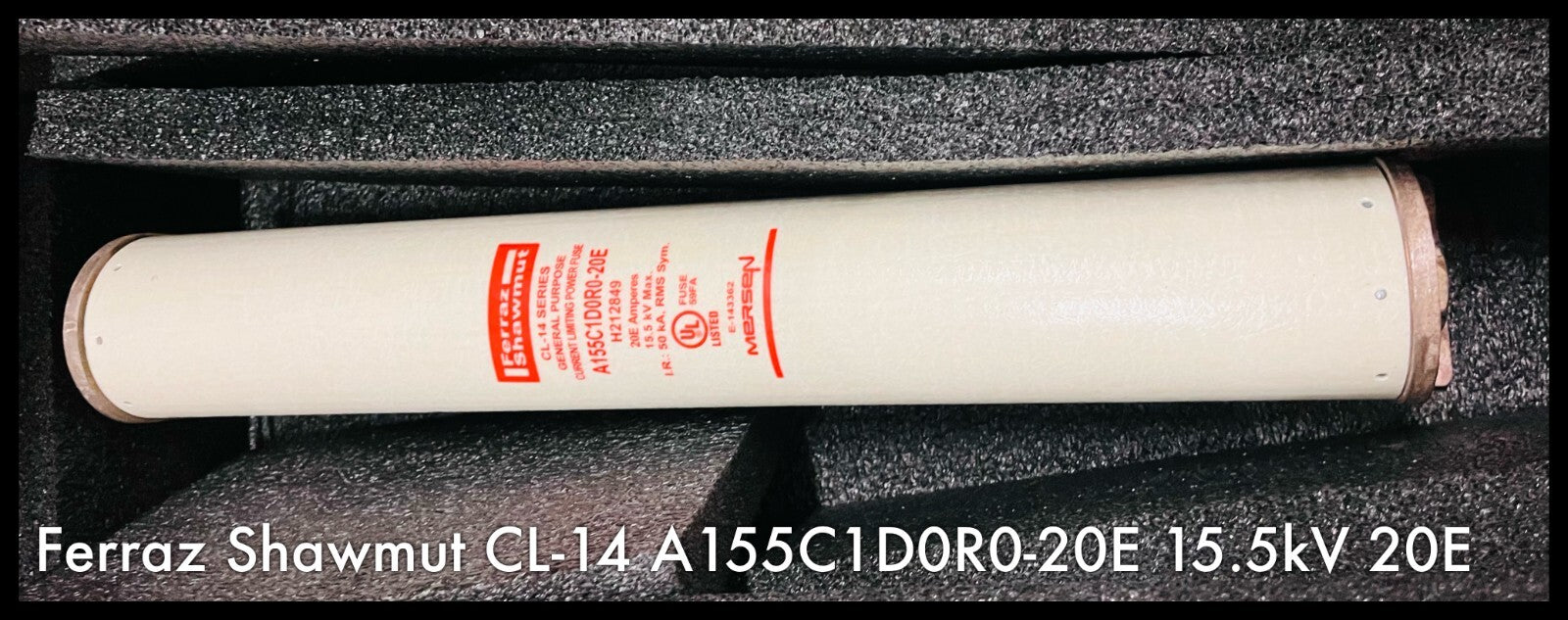 A155C1D0R0-20E ~ Ferraz-Shawmut A155C1D0R020E 20E 15.5KV Current Limiting Fuse