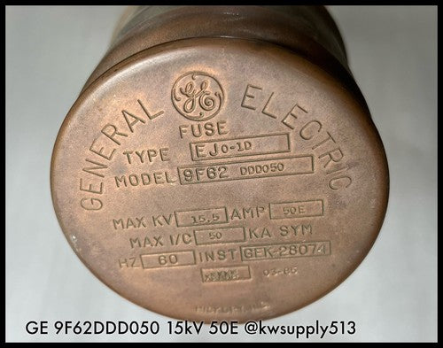 General Electric 9F62DDD050 ~ GE 9F62DDD050 50E EJO-1D 15.5kV Fuse